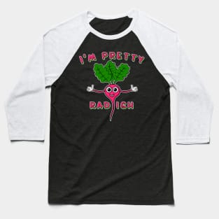 I'm pretty rad-ish - Funny Cool Radish T-Shirt Baseball T-Shirt